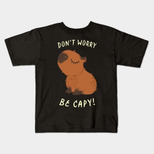 Don't Worry Be Capy Kids T-Shirt